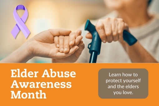 Elder Abuse Awareness Month Blog